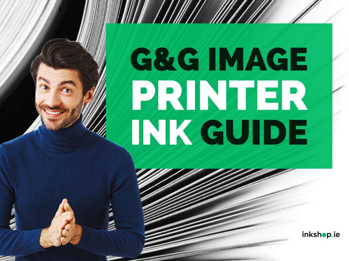 G&G printer ink guide - Cork Ireland